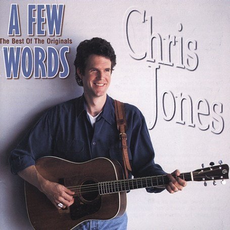 Chris Jones/Few Words-Best Of The Original